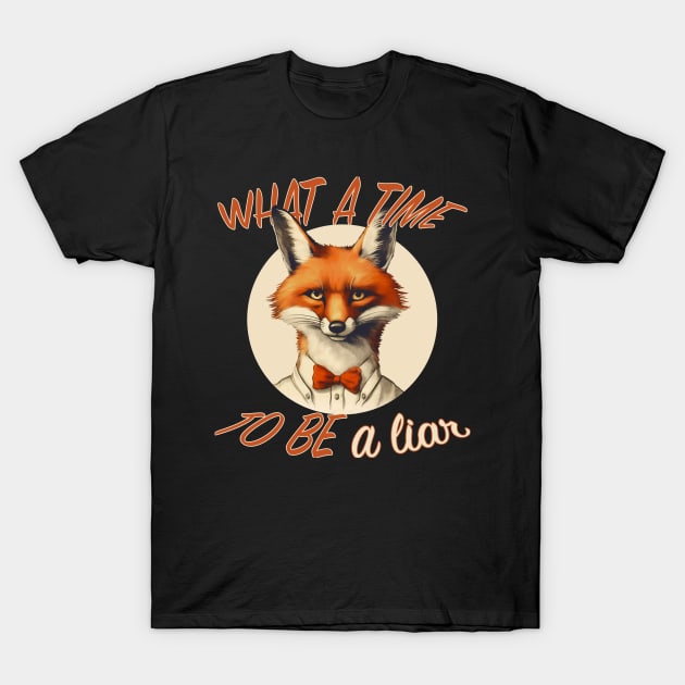 What a Time to Be a Liar T-Shirt by pandas doing stuff